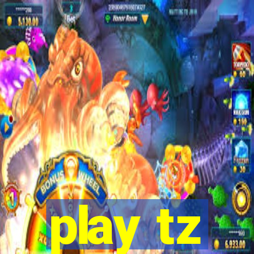 play tz